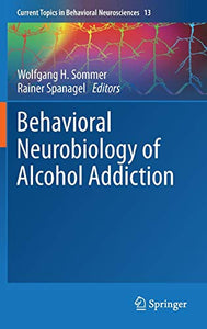 Behavioral Neurobiology of Alcohol Addiction