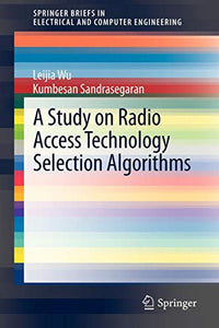 A Study on Radio Access Technology Selection Algorithms