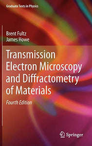 Transmission Electron Microscopy and Diffractometry of Materials