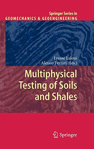 Multiphysical Testing of Soils and Shales