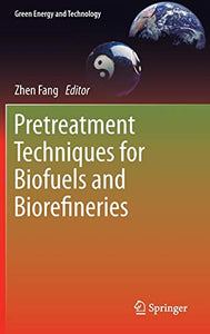 Pretreatment Techniques for Biofuels and Biorefineries