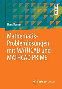 Mathematik-Problemlösungen mit MATHCAD und MATHCAD PRIME