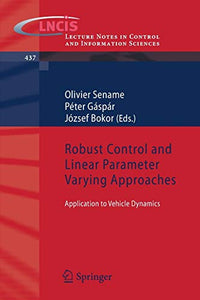 Robust Control and Linear Parameter Varying Approaches