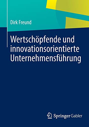 Wertschöpfende und innovationsorientierte Unternehmensführung