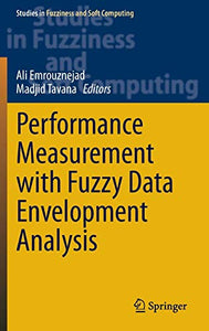 Performance Measurement with Fuzzy Data Envelopment Analysis