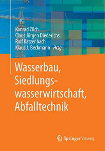 Wasserbau, Siedlungswasserwirtschaft, Abfalltechnik