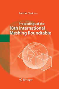 Proceedings of the 18th International Meshing Roundtable