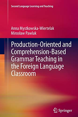 Production-oriented and Comprehension-based Grammar Teaching in the Foreign Language Classroom