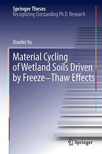 Material Cycling of Wetland Soils Driven by Freeze-Thaw Effects