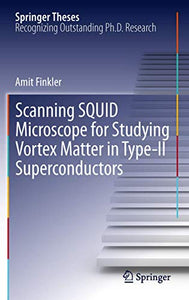 Scanning SQUID Microscope for Studying Vortex Matter in Type-II Superconductors