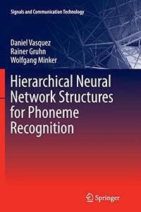 Hierarchical Neural Network Structures for Phoneme Recognition