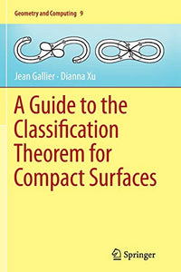 A Guide to the Classification Theorem for Compact Surfaces