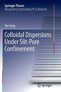 Colloidal Dispersions Under Slit-Pore Confinement