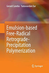 Emulsion-based Free-Radical Retrograde-Precipitation Polymerization