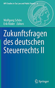 Zukunftsfragen des deutschen Steuerrechts II