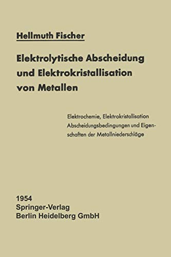 Elektrolytische Abscheidung und Elektrokristallisation von Metallen