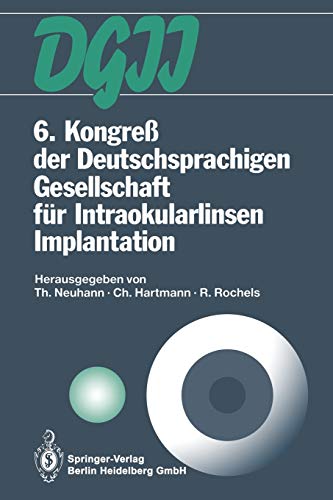 6. Kongreß der Deutschsprachigen Gesellschaft für Intraokularlinsen Implantation