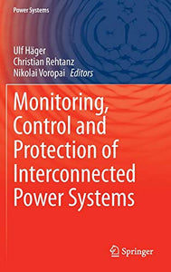 Monitoring, Control and Protection of Interconnected Power Systems