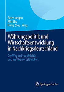 Währungspolitik und Wirtschaftsentwicklung in Nachkriegsdeutschland