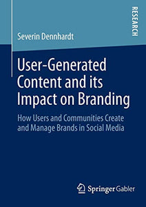 User-Generated Content and its Impact on Branding