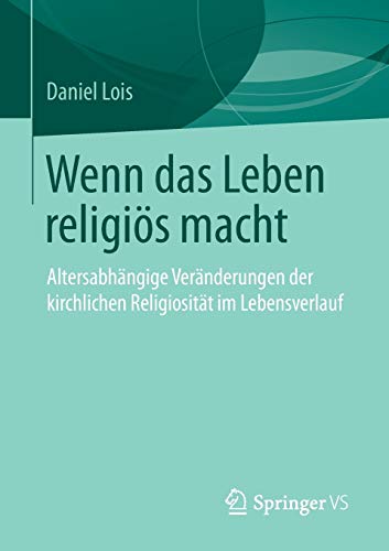 Wenn das Leben religiös macht