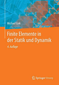 Finite Elemente in der Statik und Dynamik