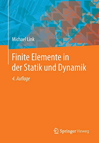 Finite Elemente in der Statik und Dynamik