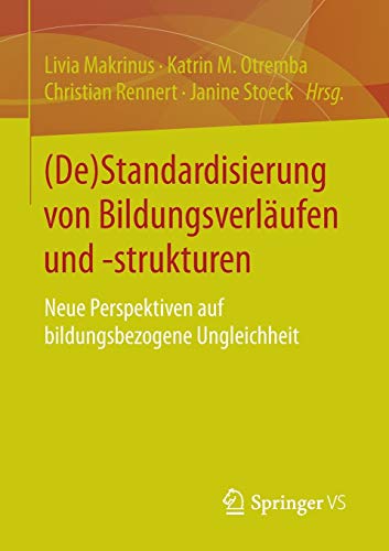 (De)Standardisierung von Bildungsverläufen und -strukturen