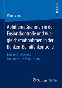 Abhilfemaßnahmen in der Fusionskontrolle und Ausgleichsmaßnahmen in der Banken-Beihilfenkontrolle