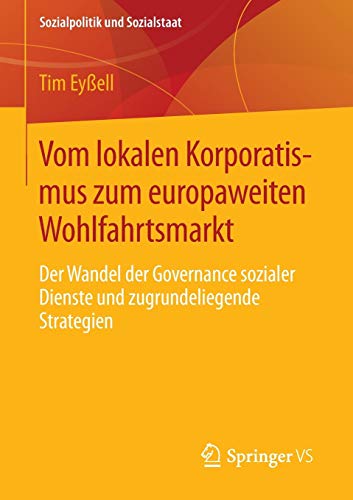 Vom lokalen Korporatismus zum europaweiten Wohlfahrtsmarkt