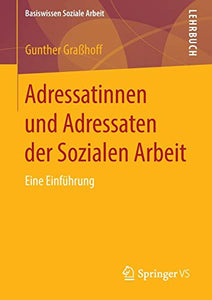 Adressatinnen und Adressaten der Sozialen Arbeit