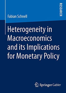 Heterogeneity in Macroeconomics and its Implications for Monetary Policy