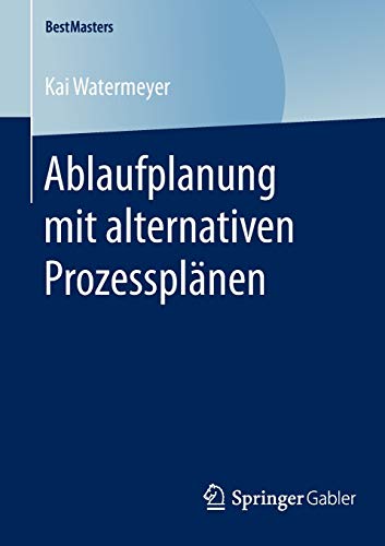 Ablaufplanung mit alternativen Prozessplänen