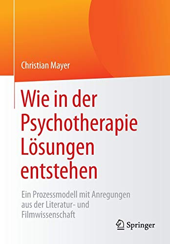 Wie in der Psychotherapie Lösungen entstehen