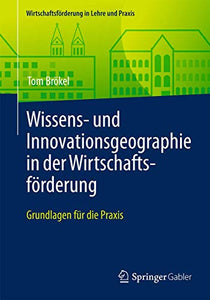 Wissens- und Innovationsgeographie in der Wirtschaftsförderung