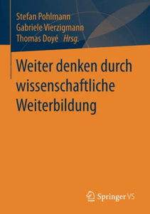 Weiter denken durch wissenschaftliche Weiterbildung