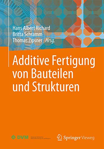 Additive Fertigung von Bauteilen und Strukturen