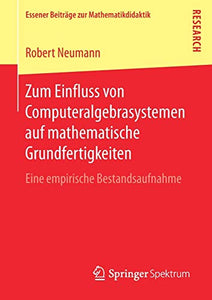 Zum Einfluss von Computeralgebrasystemen auf mathematische Grundfertigkeiten