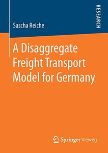 A Disaggregate Freight Transport Model for Germany