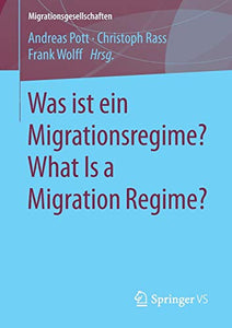 Was ist ein Migrationsregime? What Is a Migration Regime?