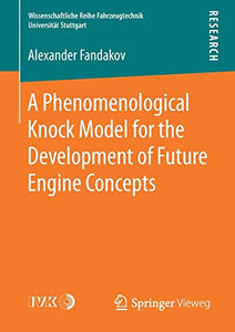 A Phenomenological Knock Model for the Development of Future Engine Concepts