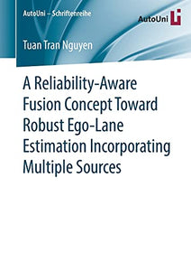 A Reliability-Aware Fusion Concept Toward Robust Ego-Lane Estimation Incorporating Multiple Sources