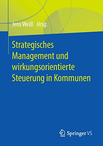 Strategisches Management und wirkungsorientierte Steuerung in Kommunen