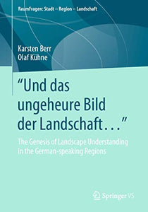 "Und das ungeheure Bild der Landschaft…“