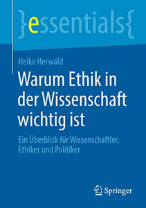 Warum Ethik in der Wissenschaft wichtig ist