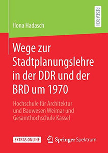 Wege zur Stadtplanungslehre in der DDR und der BRD um 1970