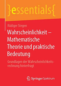 Wahrscheinlichkeit – Mathematische Theorie und praktische Bedeutung