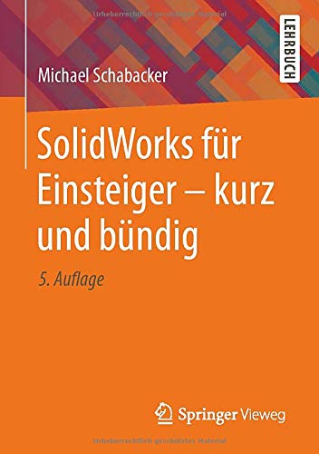 SolidWorks für Einsteiger - kurz und bündig