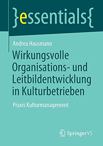 Wirkungsvolle Organisations- und Leitbildentwicklung in Kulturbetrieben