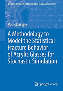 A Methodology to Model the Statistical Fracture Behavior of Acrylic Glasses for Stochastic Simulation